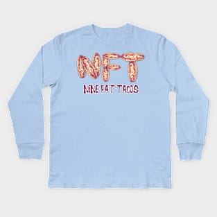 Nine Fat Tacos Kids Long Sleeve T-Shirt